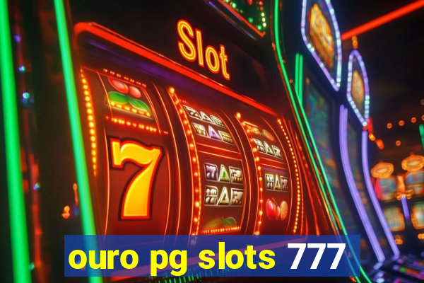 ouro pg slots 777